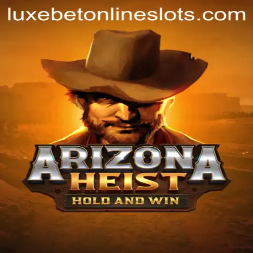 ArizonaHeist: A Thrilling New Game Experience