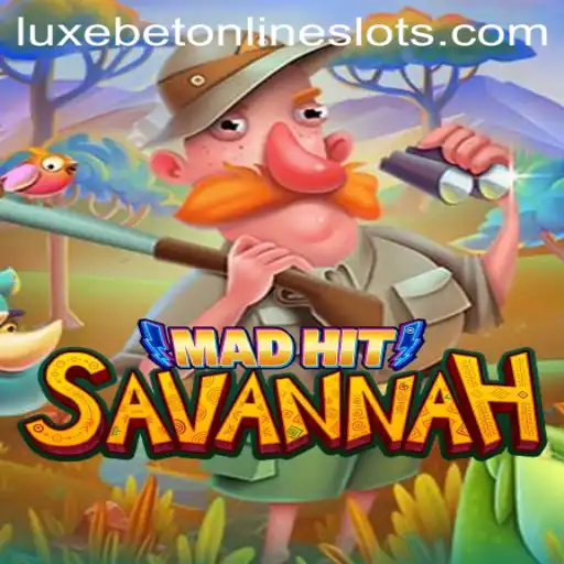 MadHitSavannah: Unveiling the Thrills and Strategies with a Luxebet Twist