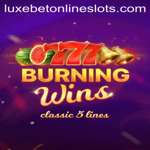 Exploring the Thrills of BurningWins: A LuxeBet Experience