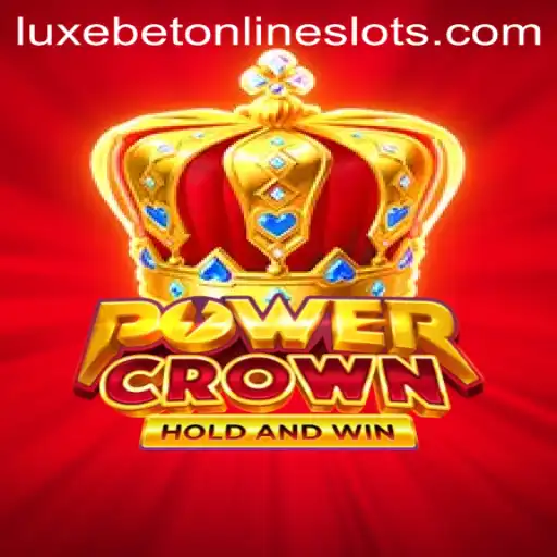 Exploring the Thrilling World of PowerCrown with Luxebet